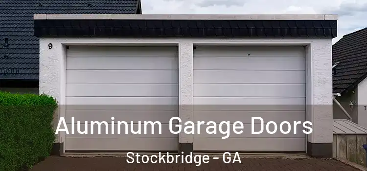 Aluminum Garage Doors Stockbridge - GA