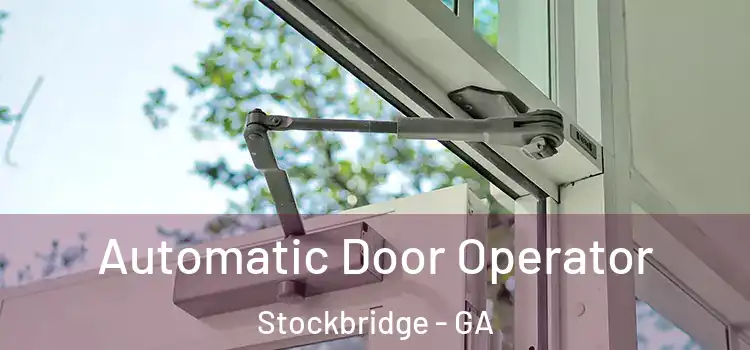  Automatic Door Operator Stockbridge - GA