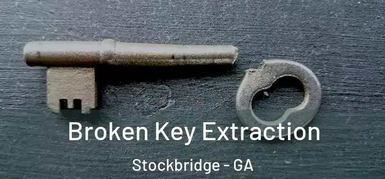  Broken Key Extraction Stockbridge - GA