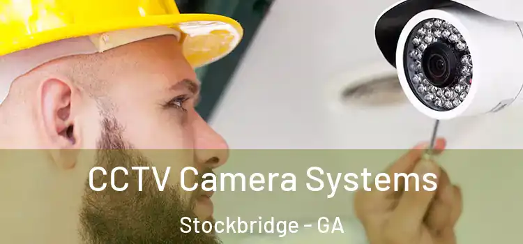  CCTV Camera Systems Stockbridge - GA