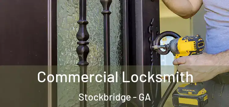  Commercial Locksmith Stockbridge - GA