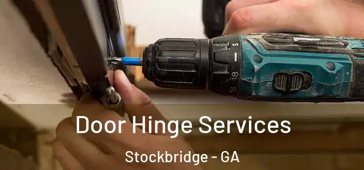  Door Hinge Services Stockbridge - GA