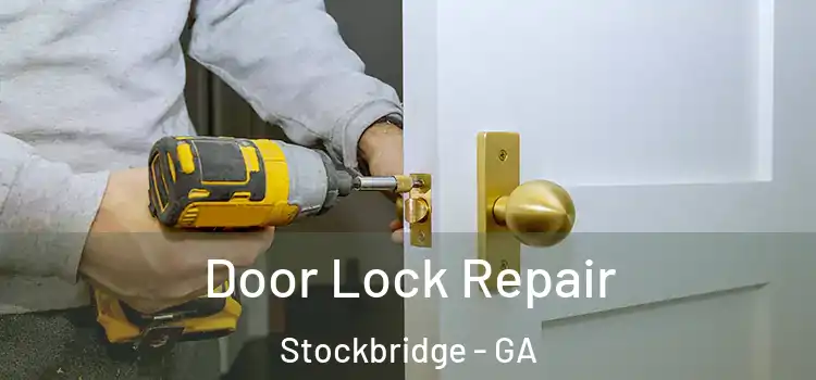 Door Lock Repair Stockbridge - GA