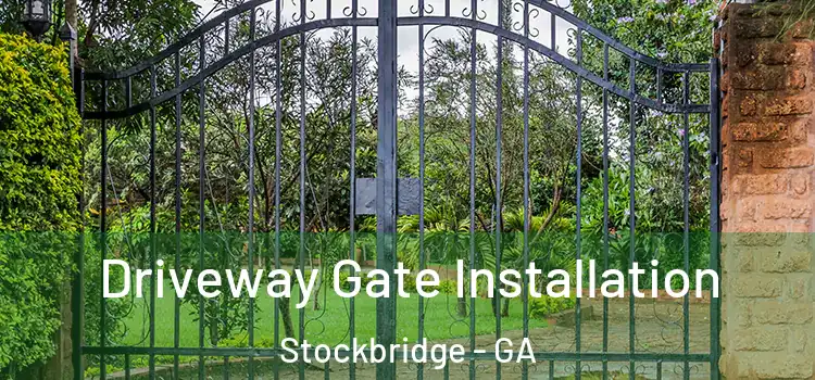  Driveway Gate Installation Stockbridge - GA