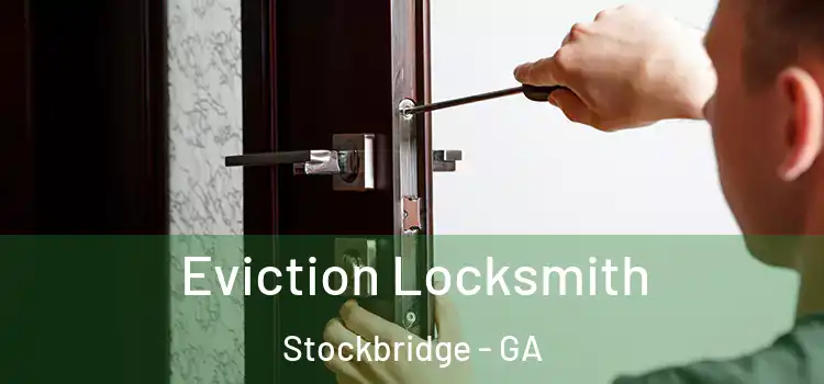  Eviction Locksmith Stockbridge - GA