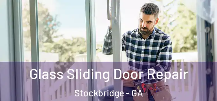 Glass Sliding Door Repair Stockbridge - GA