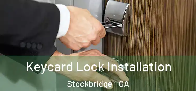 Keycard Lock Installation Stockbridge - GA