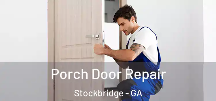  Porch Door Repair Stockbridge - GA