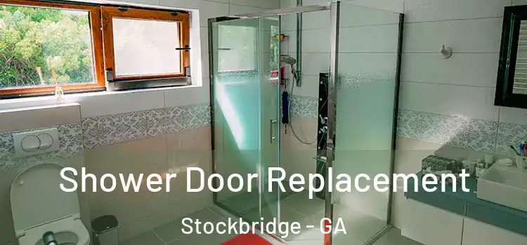 Shower Door Replacement Stockbridge - GA
