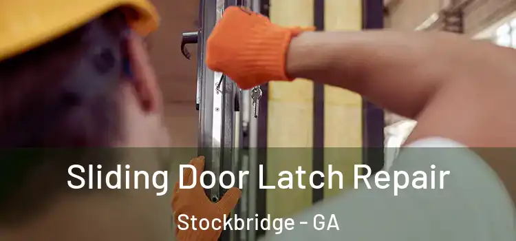  Sliding Door Latch Repair Stockbridge - GA